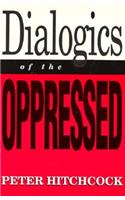 Dialogics of the Oppressed