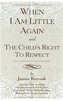 When I Am Little Again and The Child's Right to Respect