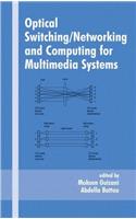 Optical Switching/Networking and Computing for Multimedia Systems