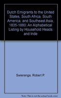 Dutch Emigrants to the United States, South Africa, South America, and Southeast Asia, 1835-1880