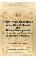 Physician Assistant Acute Care Protocols and Disease Management - Fourth Edition