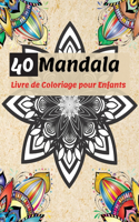 40 Mandala Livre de Coloriage pour Enfants
