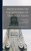 Meditations On The Mysteries Of Our Holy Faith