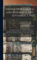 Eisenhower Lineage and Reference, 1691-September 3, 1957; a Complete Set of the Series of Bulletins on Eisenhower, Eisenhauer, Isenhour, Icenhower, Izanour, Etc. Family History Which Were Issued Between August 20, 1956 and December 31, 1957.; 2