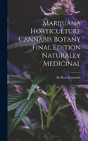 Marijuana Horticulture Cannabis Botany Final Edition Naturally Medicinal