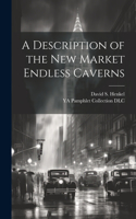 Description of the New Market Endless Caverns