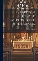 French Refugee Trappists in the United States