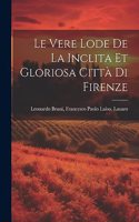 Le Vere Lode de la Inclita et Gloriosa Città di Firenze