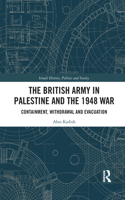 The British Army in Palestine and the 1948 War