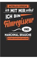 Natürlich Spreche Ich Mit Mir Selbst Ich bin Filmregisseur Und Manchmal Brauche Ich Eben Kompetente Beratung