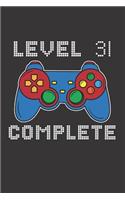Level 31 Complete: 31st Birthday Notebook (Funny Video Gamers Bday Gifts for Men)