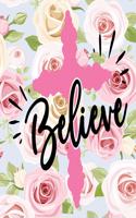 My Sermon Notes Journal: Believe 100 Days to Record, Remember, and Reflect Large Scripture Notebook Prayer Requests Pink & White Roses