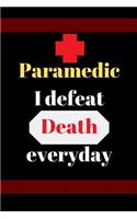 Paramedic, I defeat Death everyday