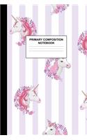 Primary Composition Notebook: Writing Journal for Grades K-2 Handwriting Practice Paper Sheets - Nifty Unicorn School Supplies for Girls, Kids and Teens - Preschool, Kindergarten