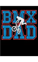 BMX Dad: Music Journal For Recording Notes Of Songs Or To Use As A Music Notebook For BMX Lovers, Mountain Bike Riding Enthusiasts And Fans Of Cycling Stunts