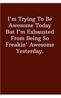 I'm Trying To Be Awesome Today