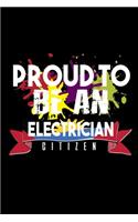 Proud to be an electrician citizen: Notebook - Journal - Diary - 110 Lined pages - 6 x 9 in - 15.24 x 22.86 cm - Doodle Book - Funny Great Gift