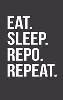 Eat Sleep Repo Repeat