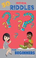 50 More Riddles for Beginners
