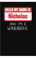 Hello My Name is Nicholas And I'm A Wineaholic