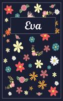 Eva: Lined Writing Notebook with Personalized Name 120 Pages 6x9 Flowers