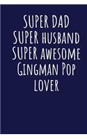 Super Dad Super Husband Super Awesome Gingman Pop Lover: Blank Lined Blue Notebook Journal