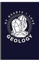 Of quarts I love Geology: Geology Geologist notebooks gift (6x9) Dot Grid notebook to write in