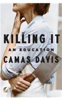 Killing It: An Education