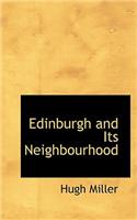 Edinburgh and Its Neighbourhood