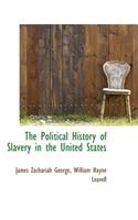 The Political History of Slavery in the United States