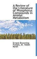 A Review of the Literature of Phosphorus Compounds in Animal Metabolism