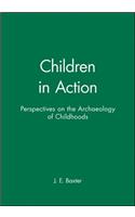 Children in Action: Perspectives on the Archaeology of Childhoods(APAZ – Archaeological Papers of the American Anthropological Association)