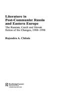 Literature in Post-Communist Russia and Eastern Europe