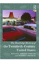 The Routledge History of the Twentieth-Century United States