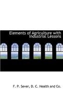 Elements of Agriculture with Industrial Lessons