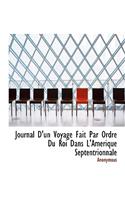 Journal D'Un Voyage Fait Par Ordre Du Roi Dans L'Amerique Septentrionnale: (French)