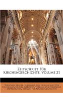 Zeitschrift Fur Kirchengeschichte, XXI Band