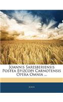 Joannis Saresberiensis Postea Epizcopi Carnotensis Opera Omnia ...