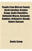 People from Warren County, North Carolina: Braxton Bragg, Saxby Chambliss, Nathaniel Macon, Benjamin Hawkins, Kirkland H. Donald, Robert Ransom(English)