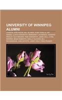 University of Winnipeg Alumni: Chantal Kreviazuk, Bill Blaikie, Ruby Dhalla, Bif Naked, Lloyd Axworthy, Margaret Laurence, Howard Pawley(English)