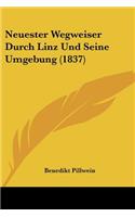 Neuester Wegweiser Durch Linz Und Seine Umgebung (1837)