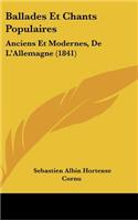 Ballades Et Chants Populaires: Anciens Et Modernes, de L'Allemagne (1841)