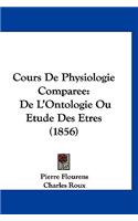 Cours de Physiologie Comparee: de L'Ontologie Ou Etude Des Etres (1856)