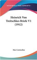 Heinrich Von Treitschkes Briefe V1 (1912)
