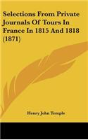 Selections from Private Journals of Tours in France in 1815 and 1818 (1871)