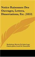 Notice Raisonnee Des Ouvrages, Lettres, Dissertations, Etc. (1853)