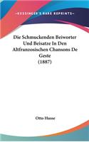 Die Schmuckenden Beiworter Und Beisatze in Den Altfranzosischen Chansons de Geste (1887)