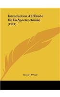 Introduction A L'Etude de La Spectrochimie (1911)