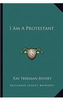 I Am a Protestant