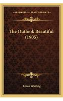 The Outlook Beautiful (1905)
